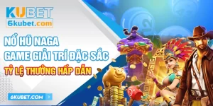 Nổ Hũ Naga: Game Giải Trí Đặc Sắc, Tỷ Lệ Thưởng Hấp Dẫn