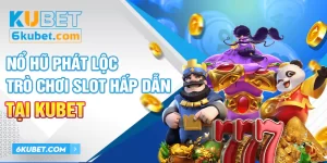 Nổ Hũ Phát Lộc - Trò Chơi Slot Hấp Dẫn Tại KUBET