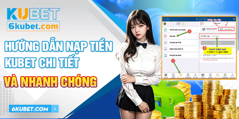 Hướng dẫn nap tiền vào KUBET chi tiết