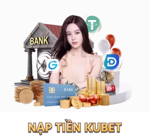 Nạp tiền KUBET